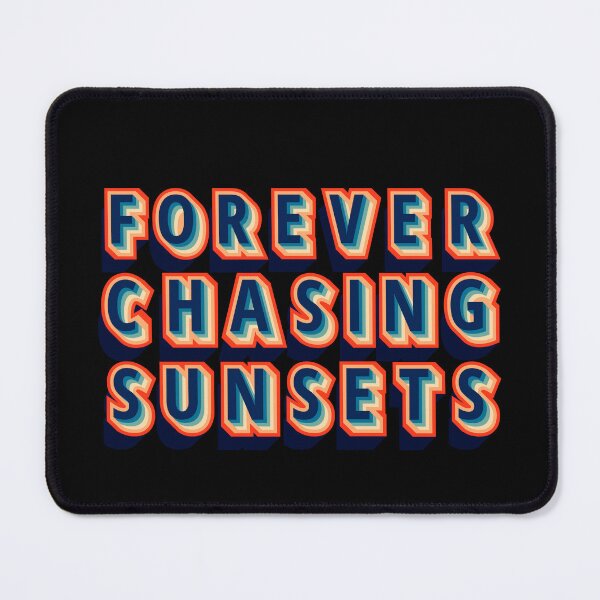 Item preview, Foever Chasing Sunsets designed and sold by AppareIIndustry.