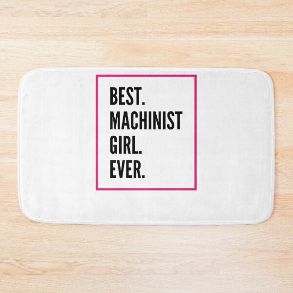Item preview, Best Machinist Girl Ever For An Awesome Machinist designed and sold by SVPOD.