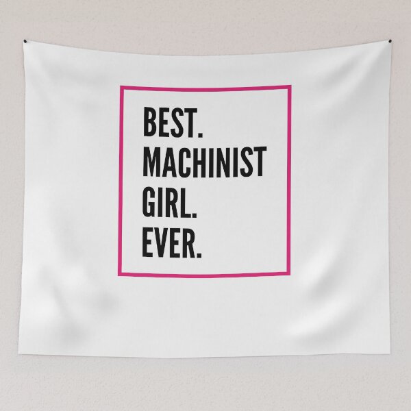 Item preview, Best Machinist Girl Ever For An Awesome Machinist designed and sold by SVPOD.