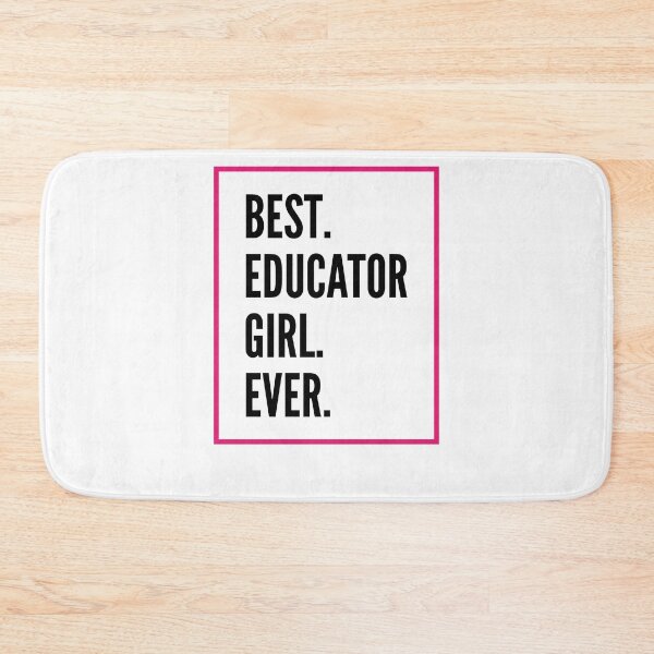 Item preview, Best Educator Girl Ever For An Awesome Educator designed and sold by SVPOD.