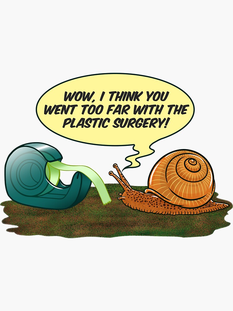 "Snail Goes Too Far With Plastic Surgery Gastropod Joke" Sticker for