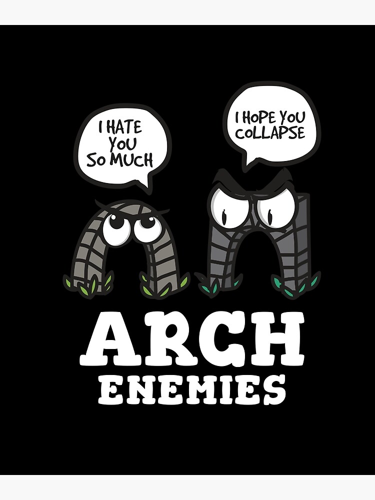 "Arch Enemies Funny and Cute Stone Arches Arguing" Poster for Sale by