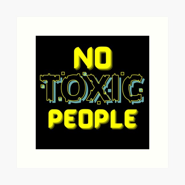 Aperçu de l'œuvre  No Time For Toxic People créée et vendue par skidio.