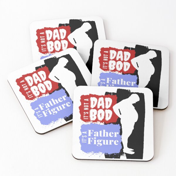 It's Not A Dad Bod It's A Father Figure Fathers Day Coasters (Set of 4)