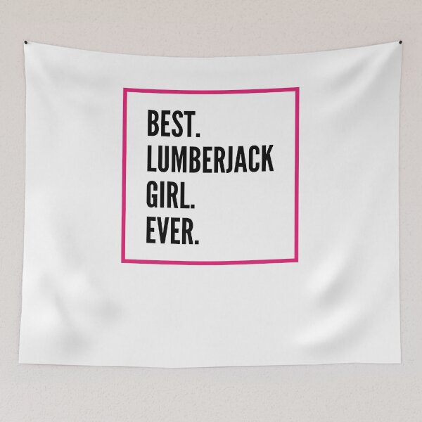 Item preview, Best Lumberjack Girl Ever For An Awesome Lumberjack designed and sold by SVPOD.
