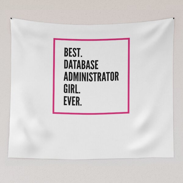 Item preview, Best Database Administrator Girl Ever For An Awesome Database Administrator designed and sold by SVPOD.