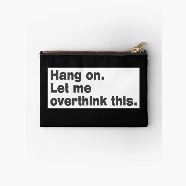 Item preview, Hang on. Let Me Overthink This. designed and sold by LEGACY10.