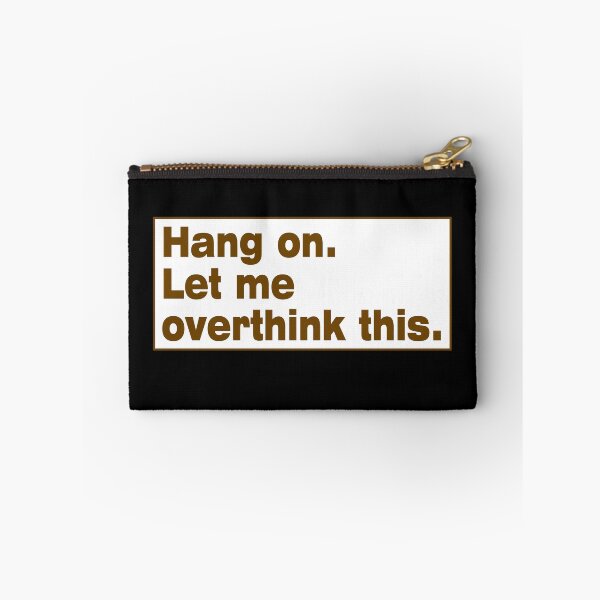 Item preview, Hang on. Let Me Overthink This. designed and sold by LEGACY10.