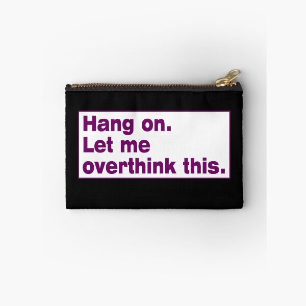 Item preview, Hang on. Let Me Overthink This. designed and sold by LEGACY10.
