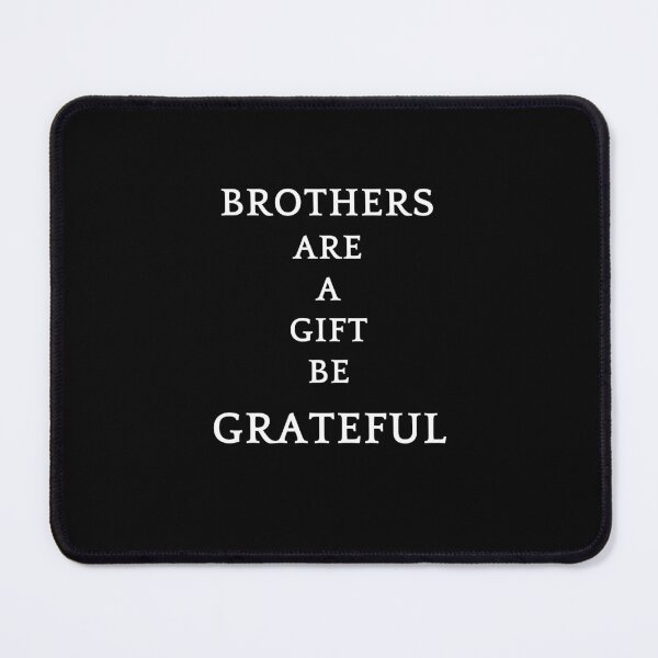 Item preview, Be greatful design all things are a gift. Brothers are a gift designed and sold by MayaAndNora.