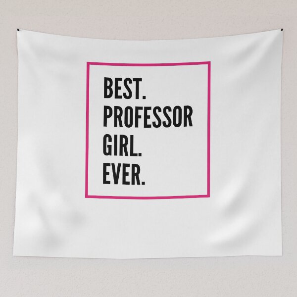 Item preview, Best Professor Girl Ever For An Awesome Professor designed and sold by SVPOD.