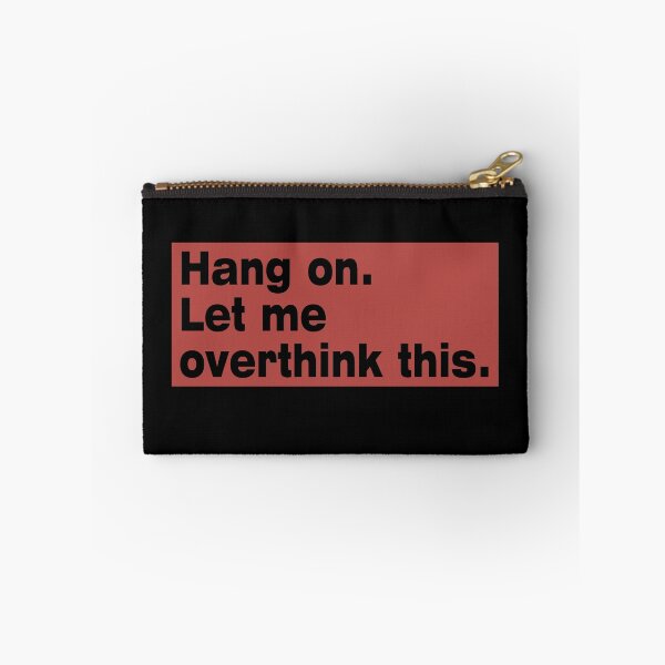 Item preview, Hang on. Let Me Overthink This. designed and sold by LEGACY10.