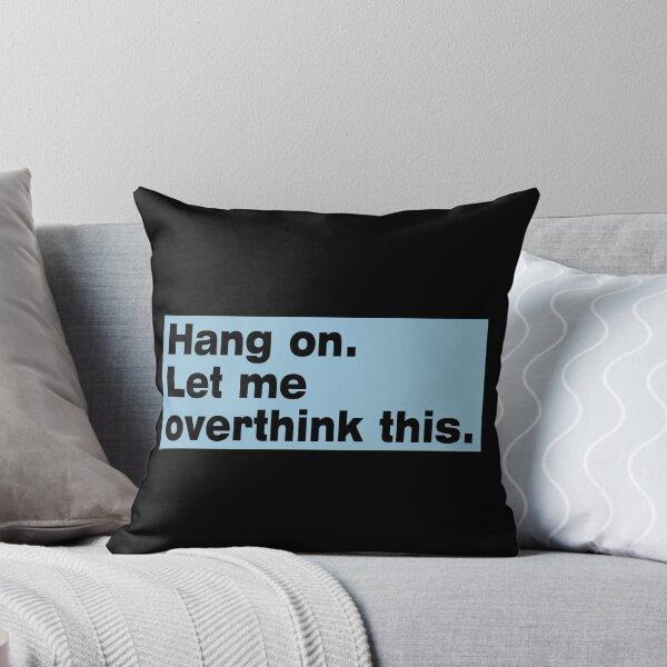 Item preview, Hang on. Let Me Overthink This. designed and sold by LEGACY10.