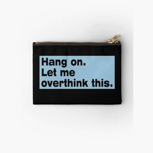 Item preview, Hang on. Let Me Overthink This. designed and sold by LEGACY10.