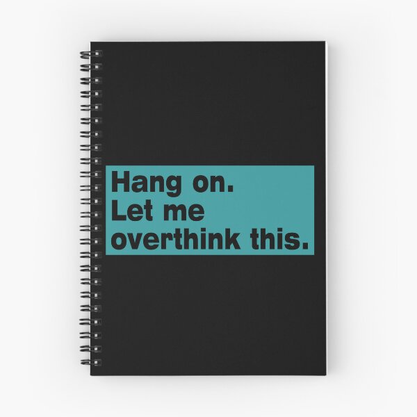 Item preview, Hang on. Let Me Overthink This. designed and sold by LEGACY10.