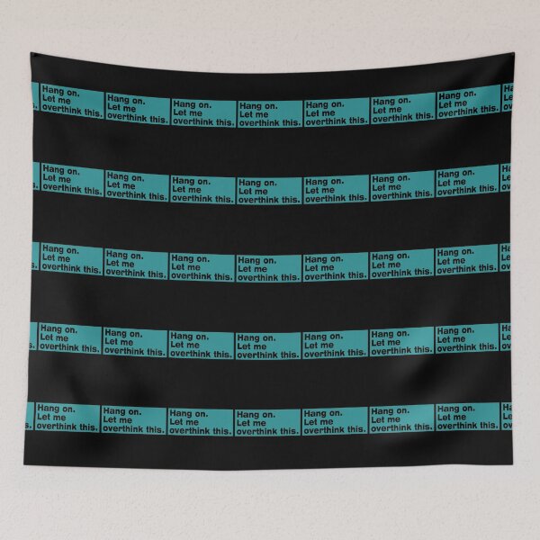 Item preview, Hang on. Let Me Overthink This. designed and sold by LEGACY10.