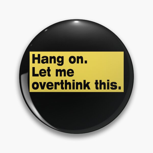 Item preview, Hang on. Let Me Overthink This. designed and sold by LEGACY10.