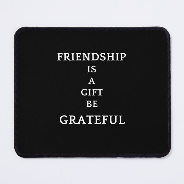 Item preview, Be greatful design all things are a gift. Friendship is a gift designed and sold by MayaAndNora.