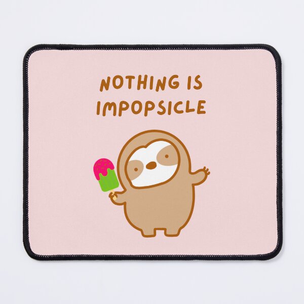 Item preview, Nothing is Impossible Popsicle Sloth designed and sold by theslothinme.