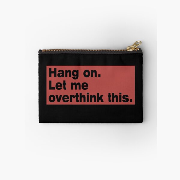 Item preview, Hang on. Let Me Overthink This. designed and sold by LEGACY10.