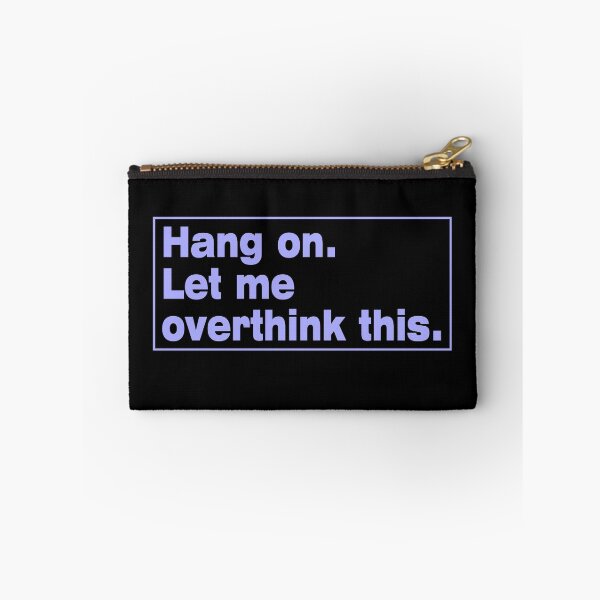 Item preview, Hang on. Let Me Overthink This. designed and sold by LEGACY10.