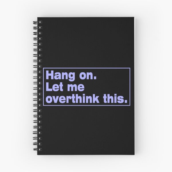 Item preview, Hang on. Let Me Overthink This. designed and sold by LEGACY10.