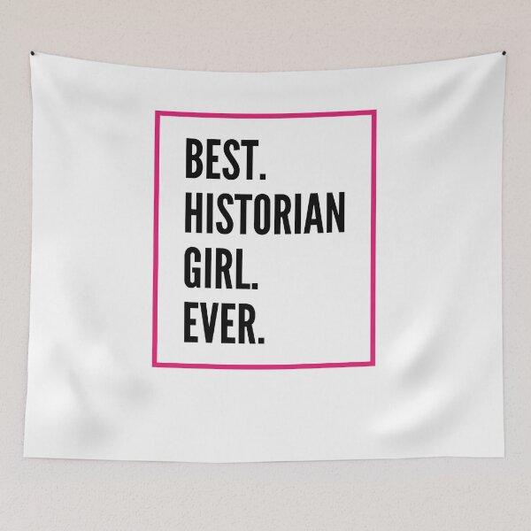 Item preview, Best Historian Girl Ever For An Awesome Historian designed and sold by SVPOD.