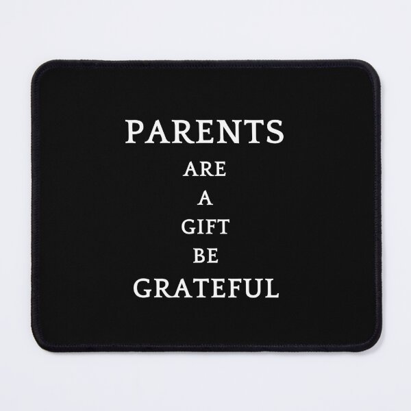 Item preview, Be greatful design all things are a gift. Parents are a gift designed and sold by MayaAndNora.