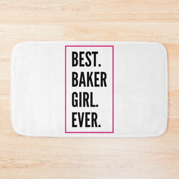 Item preview, Best Baker Girl Ever For An Awesome Baker designed and sold by SVPOD.