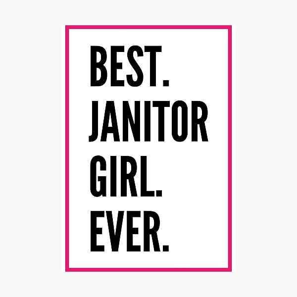 Item preview, Best Janitor Girl Ever For An Awesome Janitor designed and sold by SVPOD.