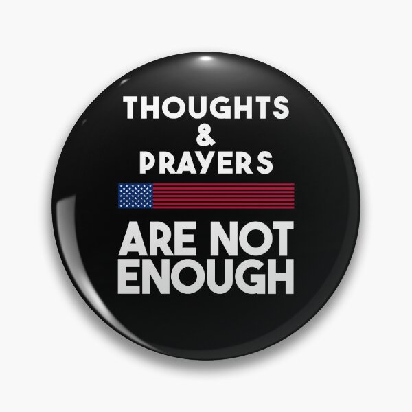 Item preview, Thoughts and Prayers ARE NOT ENOUGH T-Shirt designed and sold by adilocent.