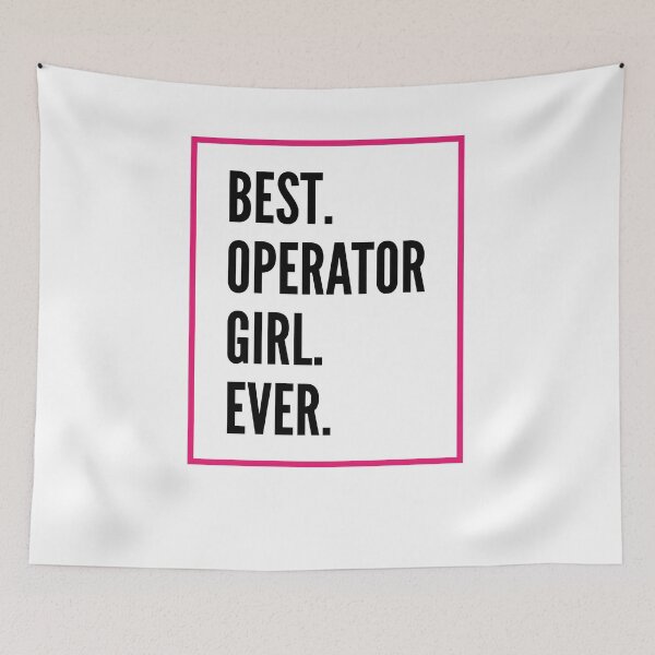 Artikelvorschau, Best Operator Girl Ever For An Awesome Operator entworfen und verkauft von SVPOD.