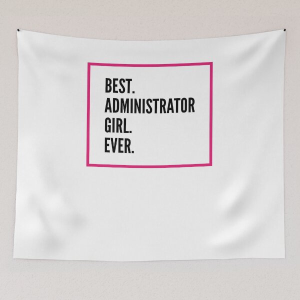Item preview, Best Administrator Girl Ever For An Awesome Administrator designed and sold by SVPOD.