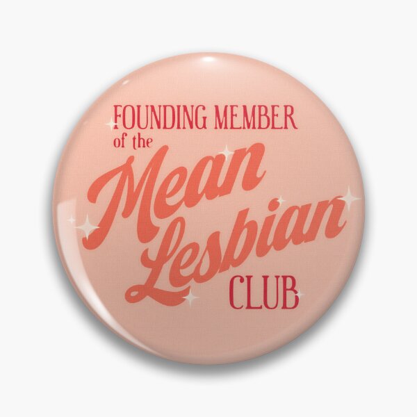 Item preview, Mean Lesbian Club designed and sold by okjenna.