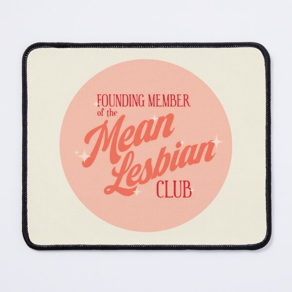Item preview, Mean Lesbian Club designed and sold by okjenna.