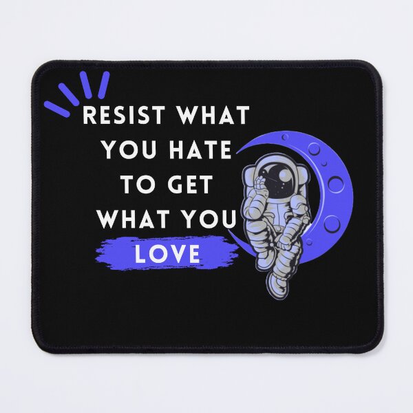 Item preview, Resist what you hate to get what you love designed and sold by zakahero.