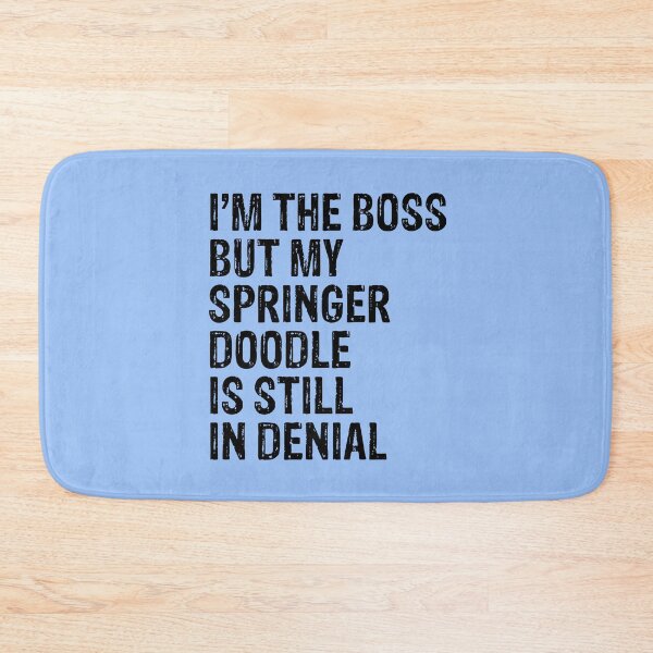 Item preview, I'm The Boss But Springer Doodle Still In Denial  designed and sold by Guarddogdrive.