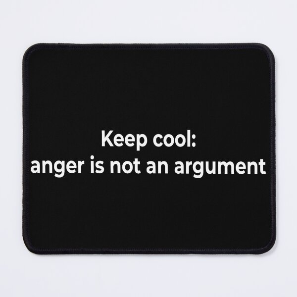 Item preview, Keep cool: anger is not an argument designed and sold by KingPhilosopher.