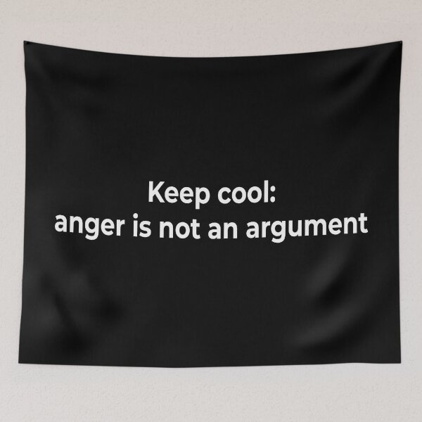 Item preview, Keep cool: anger is not an argument designed and sold by KingPhilosopher.