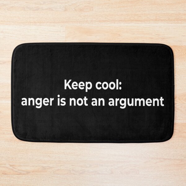 Item preview, Keep cool: anger is not an argument designed and sold by KingPhilosopher.