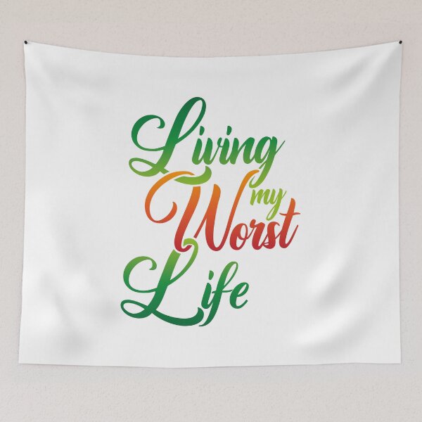 Item preview, Living My Worst Life designed and sold by Steven Coman.