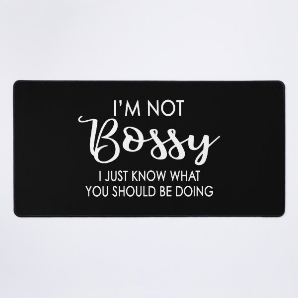 Item preview, I'm Not Bossy I Just Know What You Should Be Doing Funny designed and sold by ZimbomDesigner.