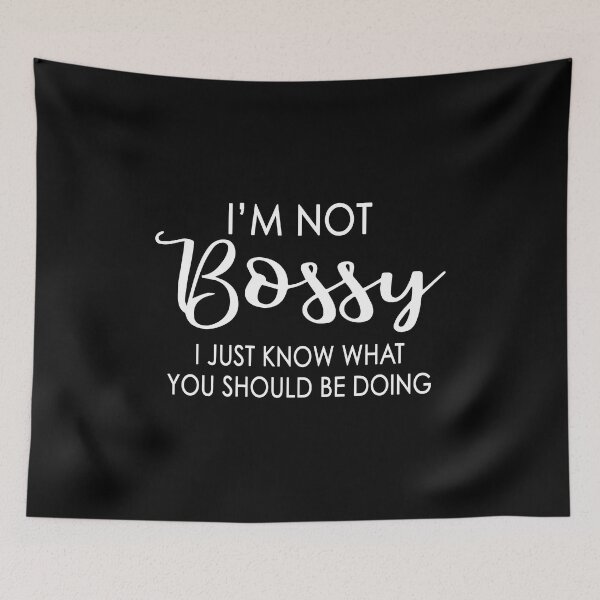 Item preview, I'm Not Bossy I Just Know What You Should Be Doing Funny designed and sold by ZimbomDesigner.