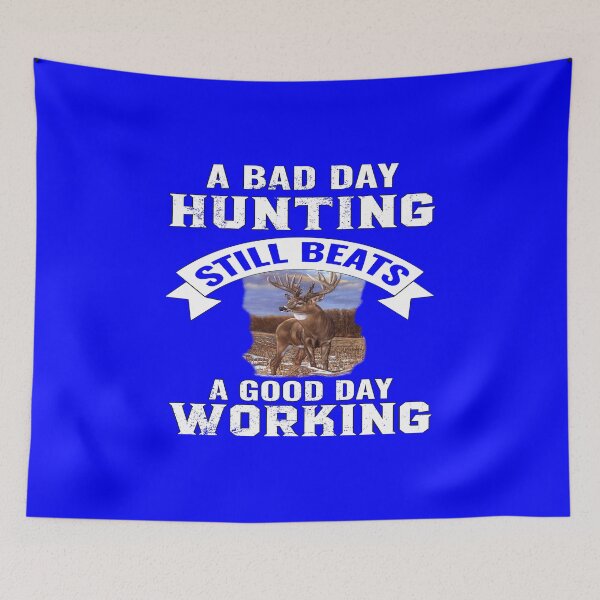 Item preview, Deer Hunting Gifts A Bad Day Hunting Still Beats A Good Day Working designed and sold by fantasticdesign.
