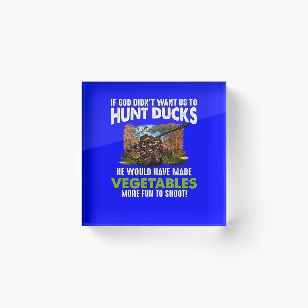 Item preview, Duck Hunter Hunting If God Didn't Want Us To Hunt Ducks  designed and sold by fantasticdesign.