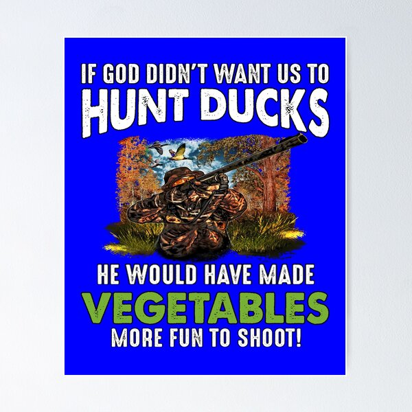 Item preview, Duck Hunter Hunting If God Didn't Want Us To Hunt Ducks  designed and sold by fantasticdesign.