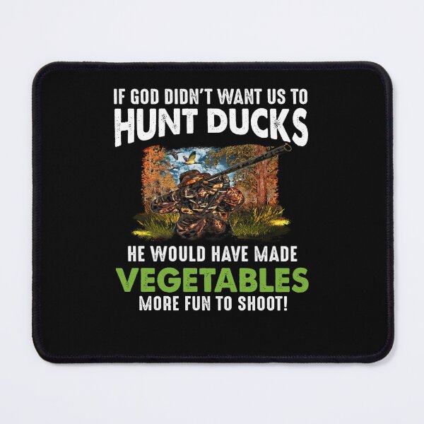 Item preview, Duck Hunter Hunting If God Didn't Want Us To Hunt Ducks designed and sold by fantasticdesign.