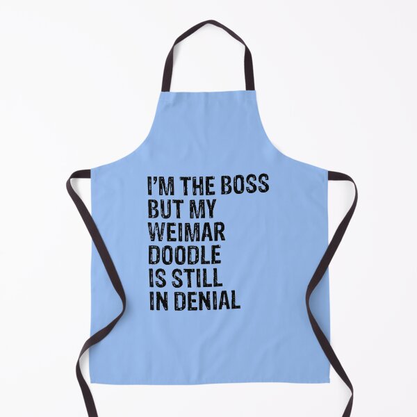 Item preview, I'm The Boss But My Weimer Doodle Still In Denial designed and sold by Guarddogdrive.