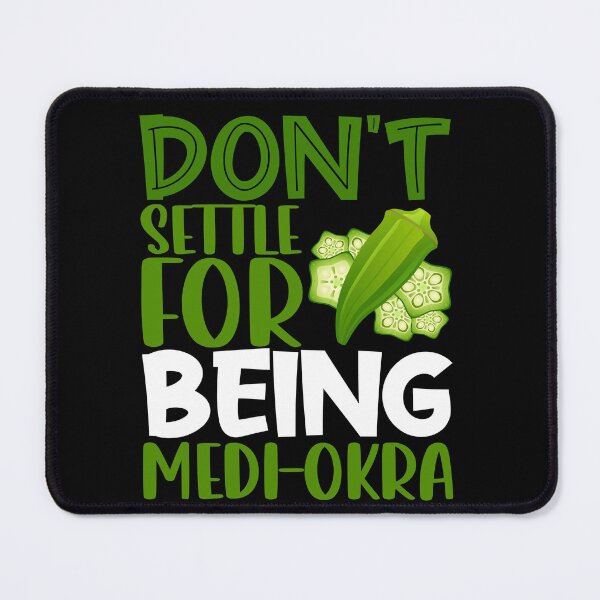 Item preview, Vegetarians Veggie Don't Settle For Being Medi-Okra Funny Vegan Pun designed and sold by fantasticdesign.