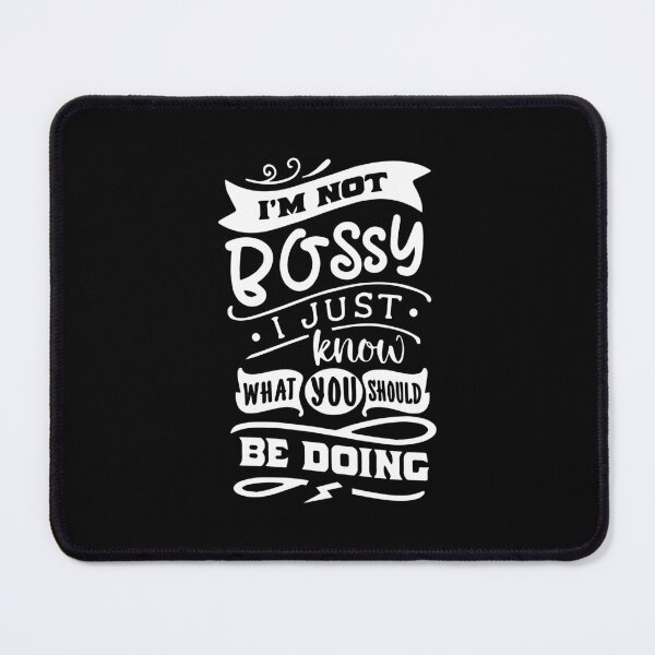 Item preview, I'm Not Bossy I Just Know What You Should Be Doing designed and sold by ZimbomDesigner.